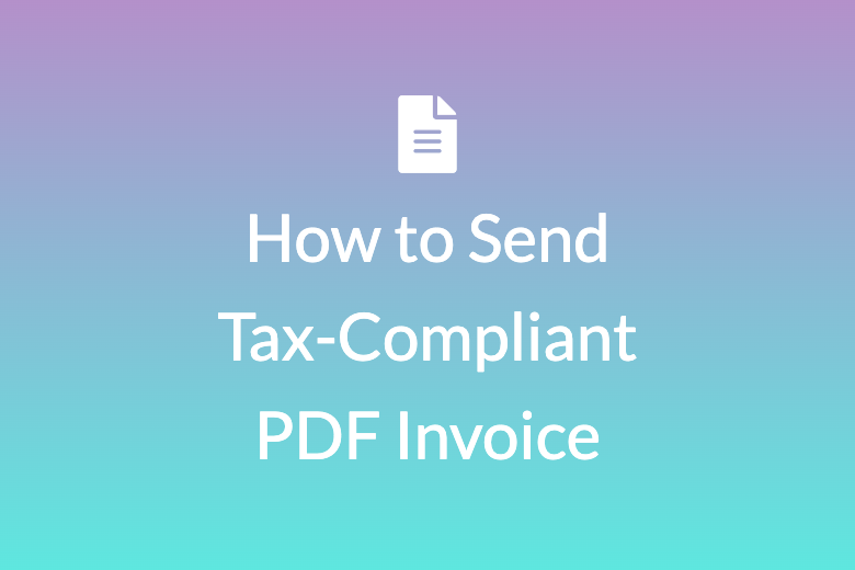 How to Send Tax-Compliant PDF Invoices Across Different Countries